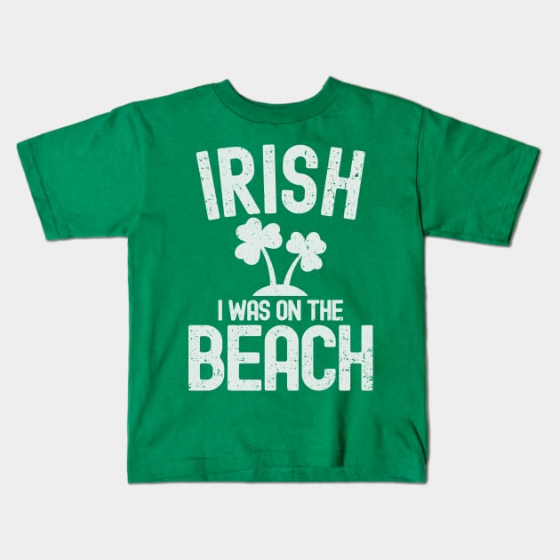 Irish I Was On The Beach Kids T-Shirt by Etopix